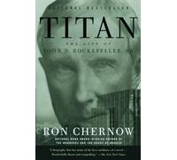 Titan: The Life of John D. Rockefeller, Sr. (Vintage)
