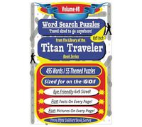 Titan Traveler Volume #8 Word Search Puzzle Book: Word Searches with Easy To Read Puzzles,Sized to Travel with Big Word Find General Themes and ... for Holidays,Vacations and Free Time.