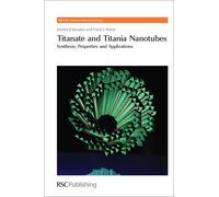 Titanate and Titania Nanotubes: Synthesis, Properties a - HardBack NEW Dmitry V.