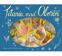 Titania and Oberon: An enchanting illustrated children’s book adaptation of Shakespeare's A Midsummer Night's Dream