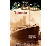 Titanic : A Nonfiction Companion to Magic Tree House #17: Tonight on the Titanic