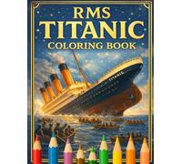 Titanic: A Voyage into History (Sebastian Solabaria´s Coloring Books)