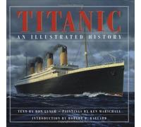 Titanic: An Illustrated History