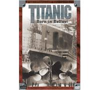Titanic: Born in Belfast [DVD] [US Import]