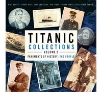 Titanic Collections Volume 2: Fragments of History : The People