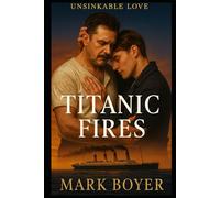 Titanic Fires (Unsinkable Love)