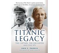 Titanic Legacy: The Captain, The Daughter and The Spy