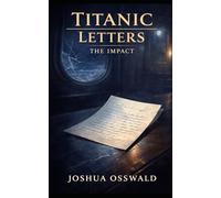 TITANIC LETTERS: THE IMPACT