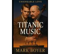 Titanic Music (Unsinkable Love)