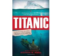 Titanic: One Newspaper, Seven Days, and the Truth That Shocked the World