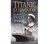 Titanic Survivor: The Memoirs of Violet Jessop Stewardess