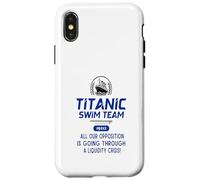 Titanic Swim Team All Our Opposition Is Going Through A Case for iPhone X/XS