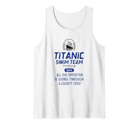 Titanic Swim Team All Our Opposition is Going Through A Tank Top