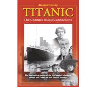 TITANIC: The Channel Island Connections