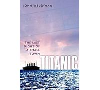 Titanic: The Last Night of a Small Town