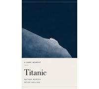 Titanic: The Nearly Unsinkable Tragedy (Catastrophes in History)