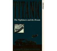 Titanic: The Nightmare And The Dream [VHS]