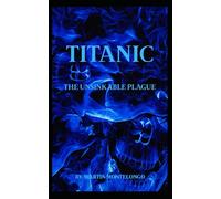 Titanic: The Unsinkable Plague