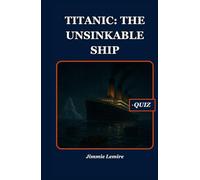 Titanic: The Unsinkable Ship (HISTORY SET B)