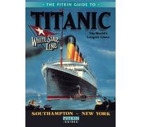 Titanic: The World's Largest Liner (Pitkin Guides)