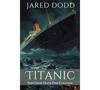 Titanic: They Chose Death Over Cowardice (Real Heroes and Legends)