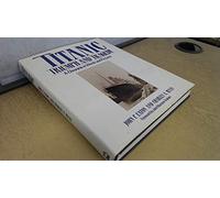 "Titanic" Triumph and Tragedy: A Chronicle in Words and Pictures