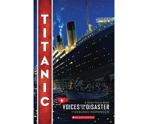 Titanic: Voices from the Disaster (Scholastic Focus)