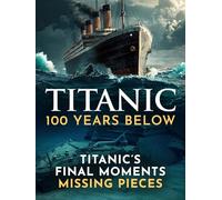 Titanics Final Moments - Missing Pieces