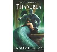 Titanoboa: Naga Brides Book 7