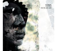 Titans - For the Long Gone