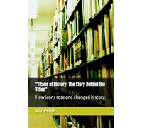 "Titans of History: The Story Behind the Titles": How icons rose and changed history.