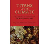 Titans of the Climate: Explaining Policy Process in the United States and China (American and Comparative Environmental Policy)
