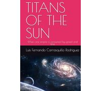 TITANS OF THE SUN: When one empire is consumed by greed and War