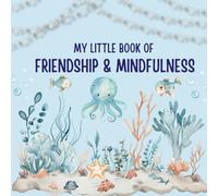 Titel: My little book of Friendship and Mindfulness - With Space for Friends, Feelings, Affirmations & Mindfulness Activities - For Kids Ages 5 to 10: ... (Friendship & Mindfulness Books for Kids)