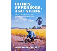 Tithes, Offerings, and Seeds: Biblical Truths Every Believer Must Understand About Giving