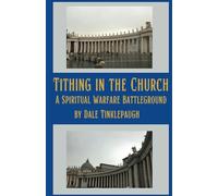 Tithing in the Church: A Spiritual Warfare Battleground