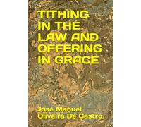 TITHING IN THE LAW AND OFFERING IN GRACE