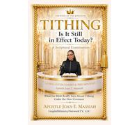 Tithing: Is It Still in Effect Today?: A Scriptural Examination