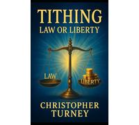 Tithing: Law or Liberty