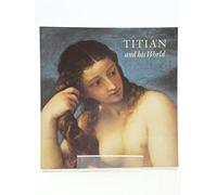 Titian and His World