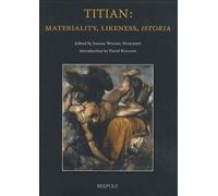Titian: Materiality, Likeness, Istoria: 2 (Taking Stock)