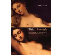 Titian Remade: Repetition and the Transformation of Early Modern Italian Art (BIBLIOTHECA PAEDIATRICA REF KARGER)