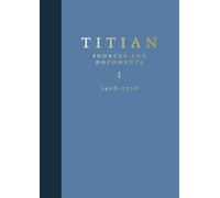 Titian: Sources and Documents: 1-6