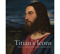 Titian's Icons: Tradition, Charisma, and Devotion in Renaissance Italy