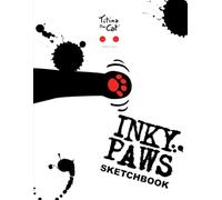 Titina the Cat Inky Paws Sketchbook 4: For kids and adults, it’s a merry notebook for drawing, writing, painting, sketches, scribbles, notes, doodles ... Premium illustrated cover with Titina the Cat
