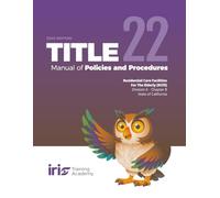 Title 22 Manual of Policies and Procedures: Residential Care Facilities for the Elderly (RCFE) Division 6 - Chapter 8 - State of California - August 2025 Edition