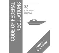 Title 33 CFR: Boating Safety: Navigation and Navigable Waters, Subchapter S, 2027 Edition (Maritime CFR Reference Series)