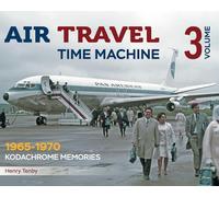 Title: Air Travel Time Machine Volume 3. 1965 - 1970 Kodachrome Memories