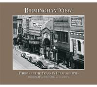 Title: Birmingham View Through the Years in Photographs
