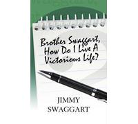 Title: Brother Swaggart How Do I Live a Victorious Life